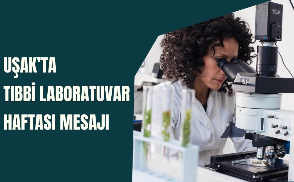 Uşak’ta Tıbbi Laboratuvar Haftası Mesajı