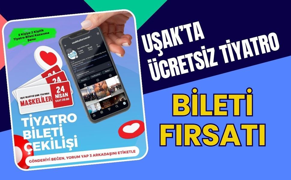 Uşak’ta Ücretsiz Tiyatro Bileti Fırsatı