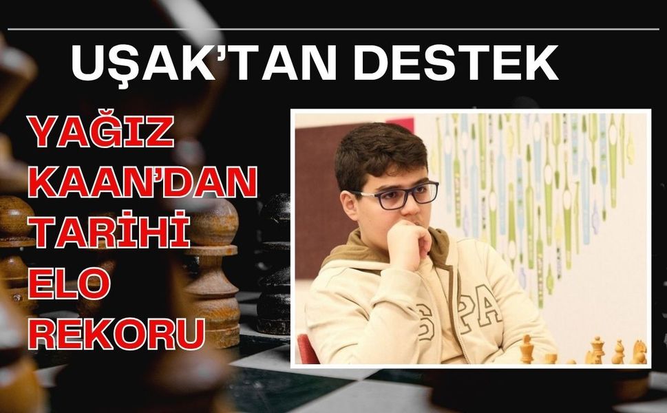 Uşak’tan Destek: Yağız Kaan’dan Tarihi ELO Rekoru
