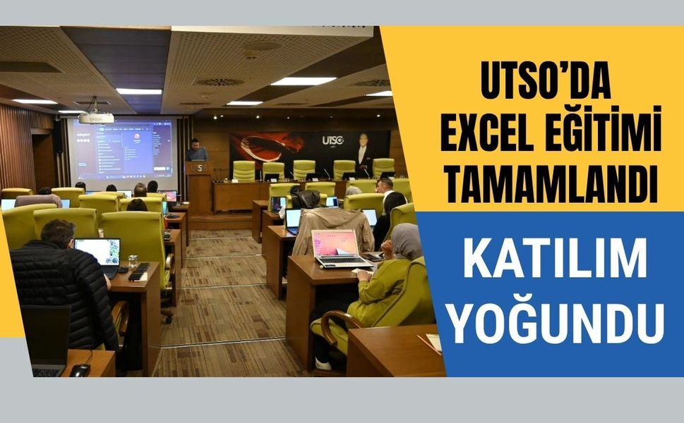 UTSO’da Excel Eğitimi Tamamlandı: Katılım Yoğundu