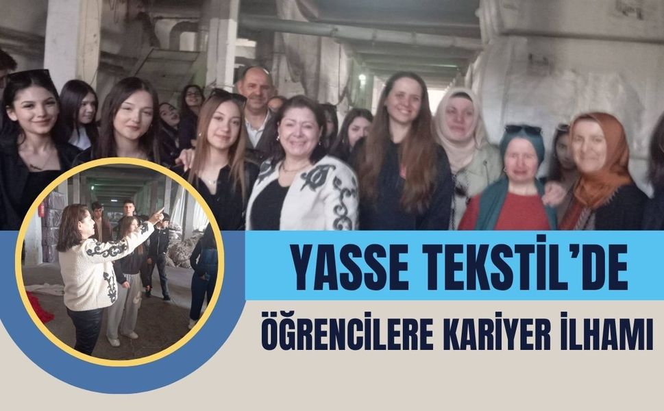 Yasse Tekstil’de Öğrencilere Kariyer İlhamı