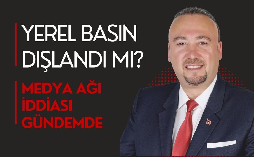 Yerel Basın Dışlandı Mı? Medya Ağı İddiası Gündemde