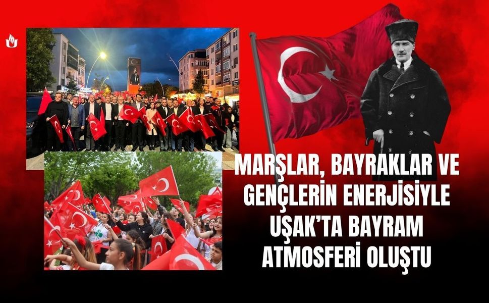 Marşlar, Bayraklar ve Gençlerin Enerjisiyle Uşak’ta Bayram Atmosferi Oluştu