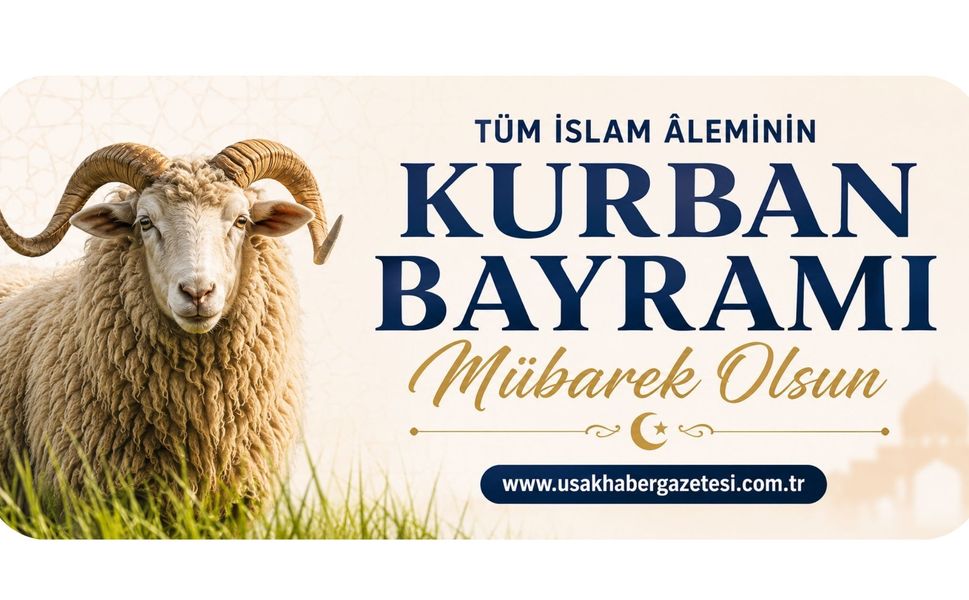 Uşak Haber Gazetesi’nden Kurban Bayramı Mesajı