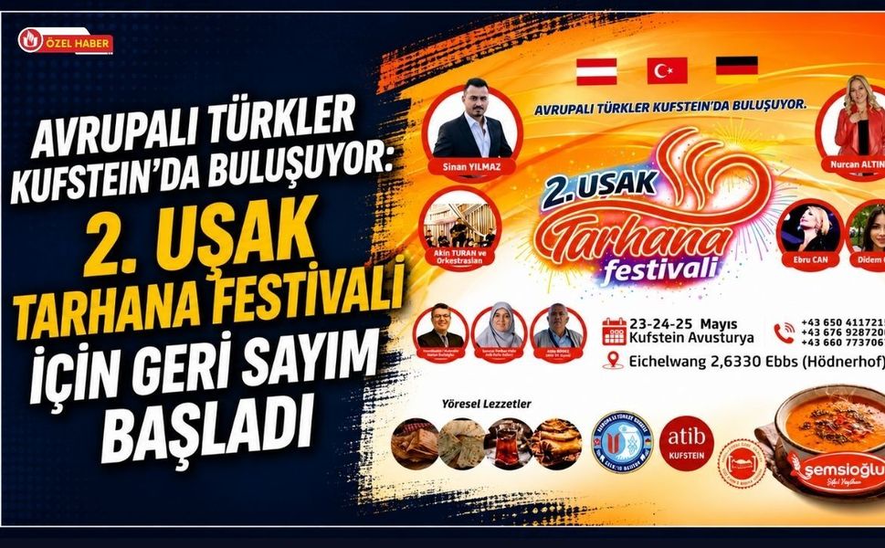 Avrupalı Türkler Kufstein’da Buluşuyor: 2. Uşak Tarhana Festivali İçin Geri Sayım Başladı