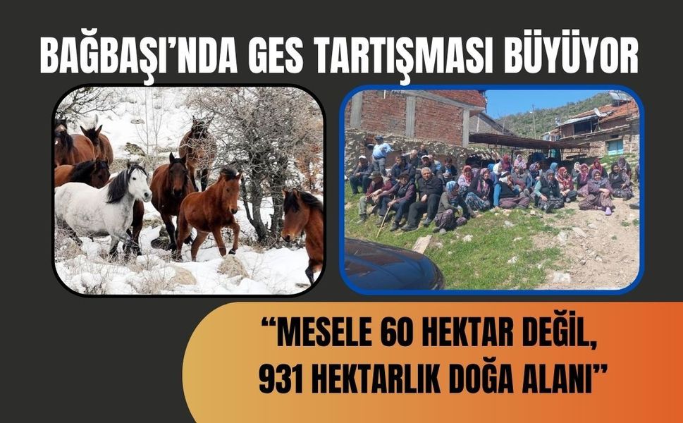 Bağbaşı’nda GES Tartışması Büyüyor: “Mesele 60 Hektar Değil, 931 Hektarlık Doğa Alanı”