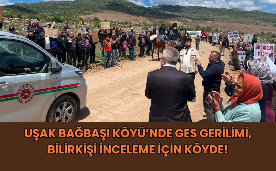 Uşak Bağbaşı Köyü’nde GES Gerilimi, Bilirkişi İnceleme İçin Köyde!