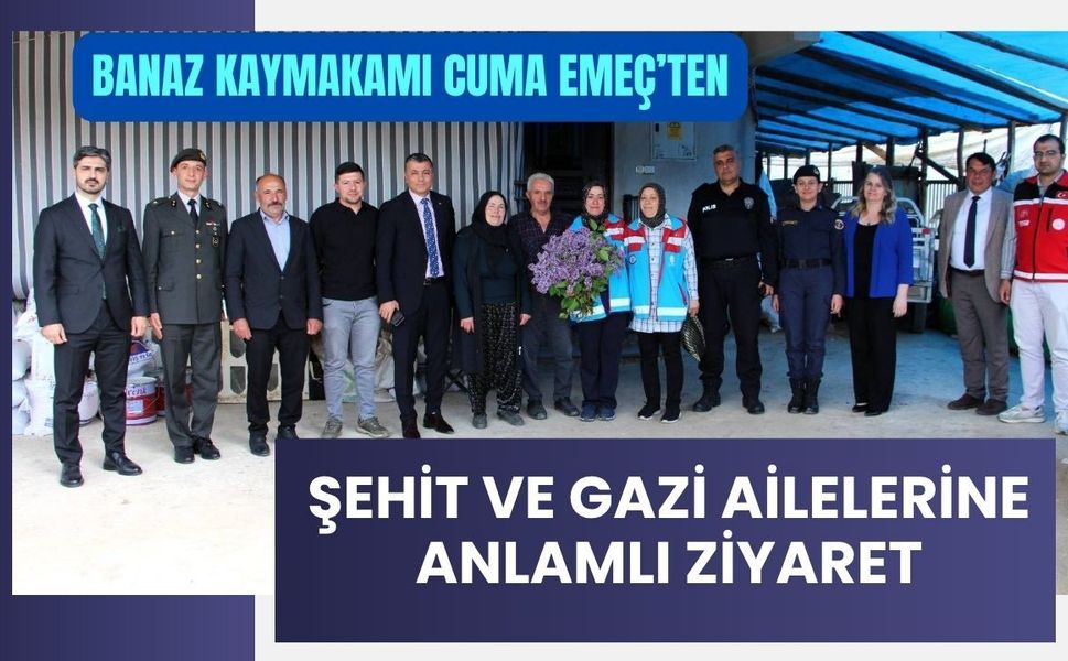 Banaz Kaymakamı Cuma Emeç’ten Şehit ve Gazi Ailelerine Anlamlı Ziyaret