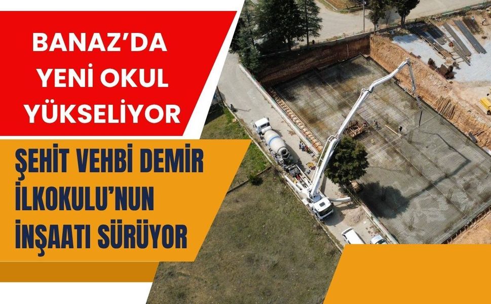 Banaz’da Yeni Okul Yükseliyor, Şehit Vehbi Demir İlkokulu’nun İnşaatı Sürüyor