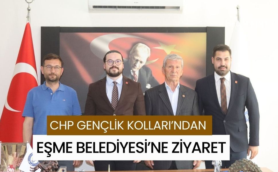 CHP Gençlik Kolları’ndan Eşme Belediyesi’ne Ziyaret