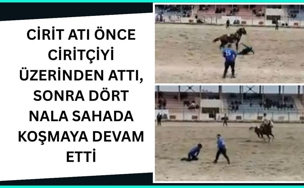 Cirit Atı Önce Ciritçiyi Üzerinden Attı, Sonra Dört Nala Sahada Koşmaya Devam Etti