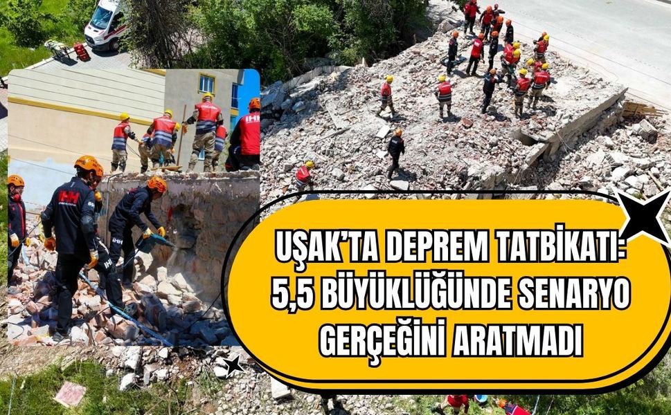 Uşak’ta Deprem Tatbikatı: 5,5 Büyüklüğünde Senaryo Gerçeğini Aratmadı