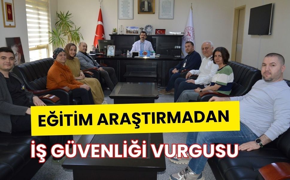 Eğitim Araştırmadan İş Güvenliği Vurgusu: “Güvenlik Bir Tercih Değil, Yaşam Biçimi”
