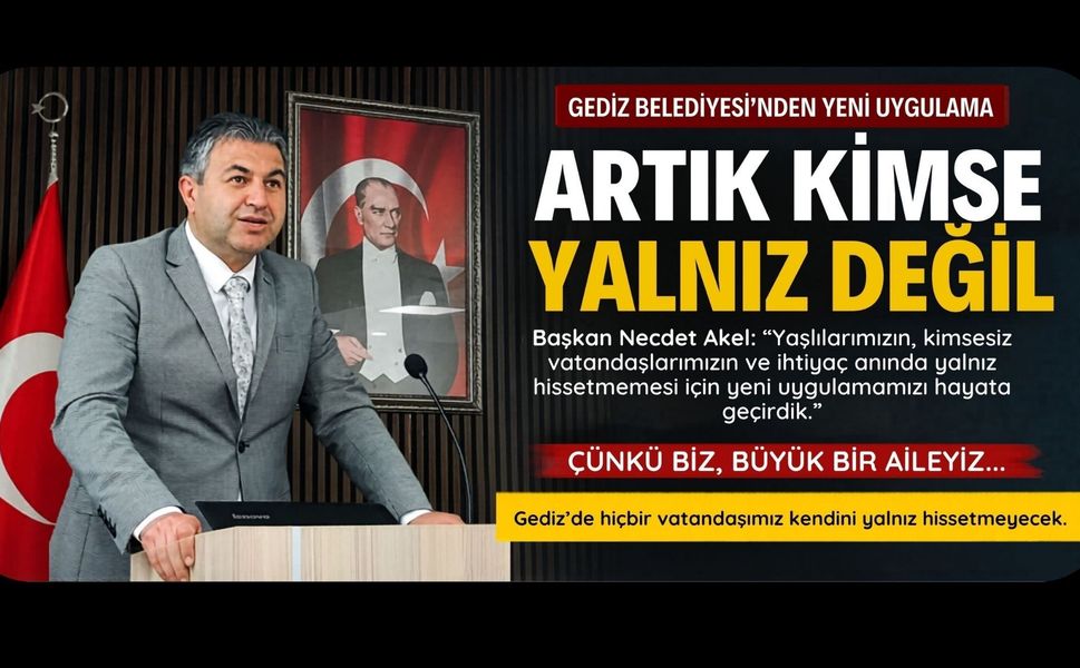 Gediz Belediyesi’nden Dikkat Çeken Uygulama: “Artık Kimse Yalnız Değil”