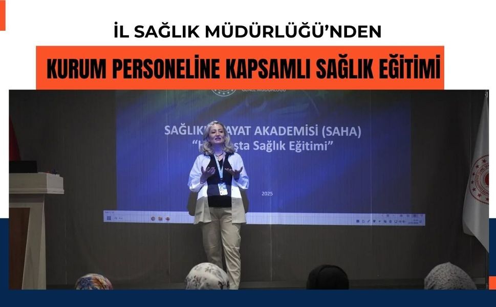 İl Sağlık Müdürlüğü’nden Kurum Personeline Kapsamlı Sağlık Eğitimi
