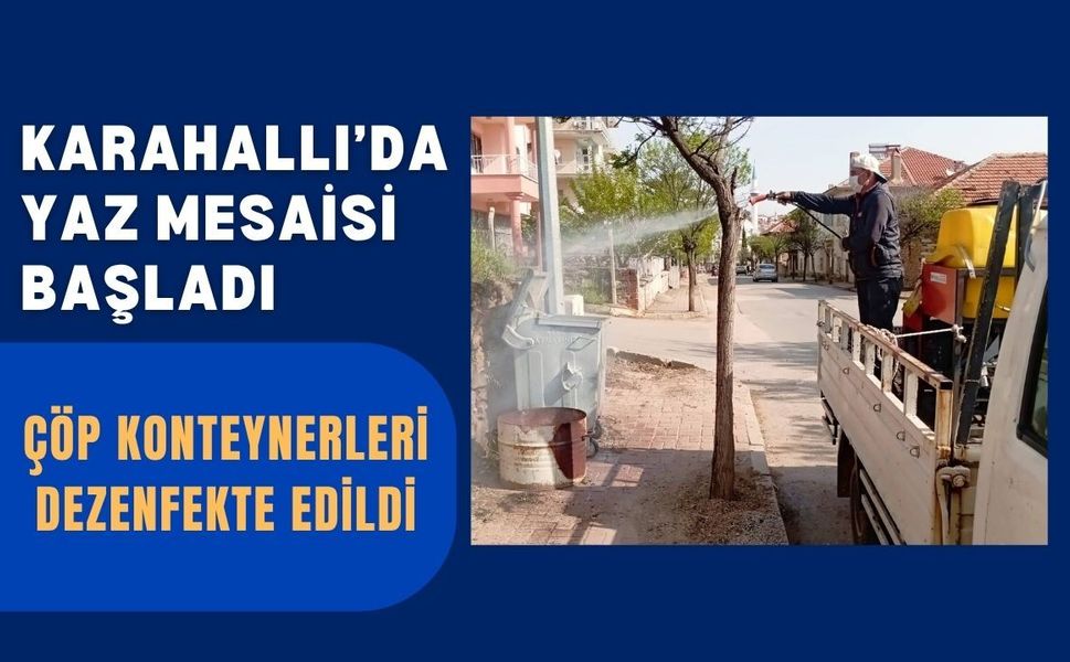Karahallı’da Yaz Mesaisi Başladı, Çöp Konteynerleri Dezenfekte Edildi