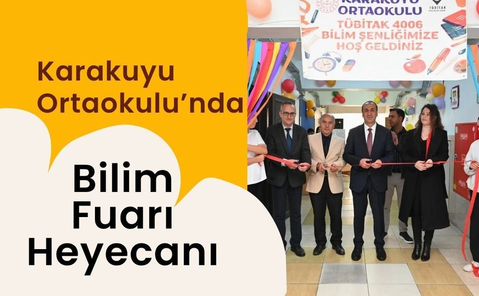 Karakuyu Ortaokulu’nda Bilim Fuarı Heyecanı