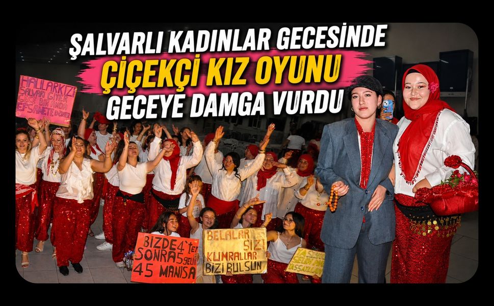 Şalvarlı Kadınlar Gecesinde Çiçekçi Kız Oyunu Geceye Damga Vurdu