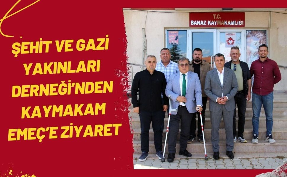 Şehit ve Gazi Yakınları Derneği’nden Kaymakam Emeç’e Ziyaret