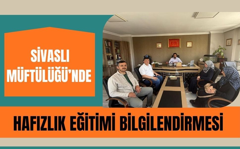 Sivaslı Müftülüğü’nde Hafızlık Eğitimi Bilgilendirmesi