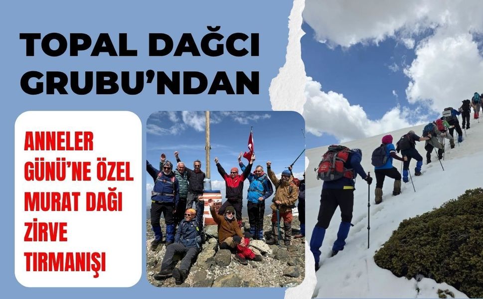 Topal Dağcı Grubu’ndan Anneler Günü’ne Özel Murat Dağı Zirve Tırmanışı