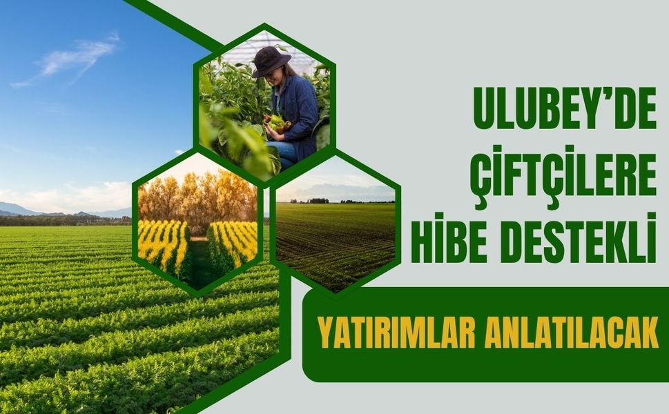 Ulubey’de Çiftçilere Hibe Destekli Yatırımlar Anlatılacak