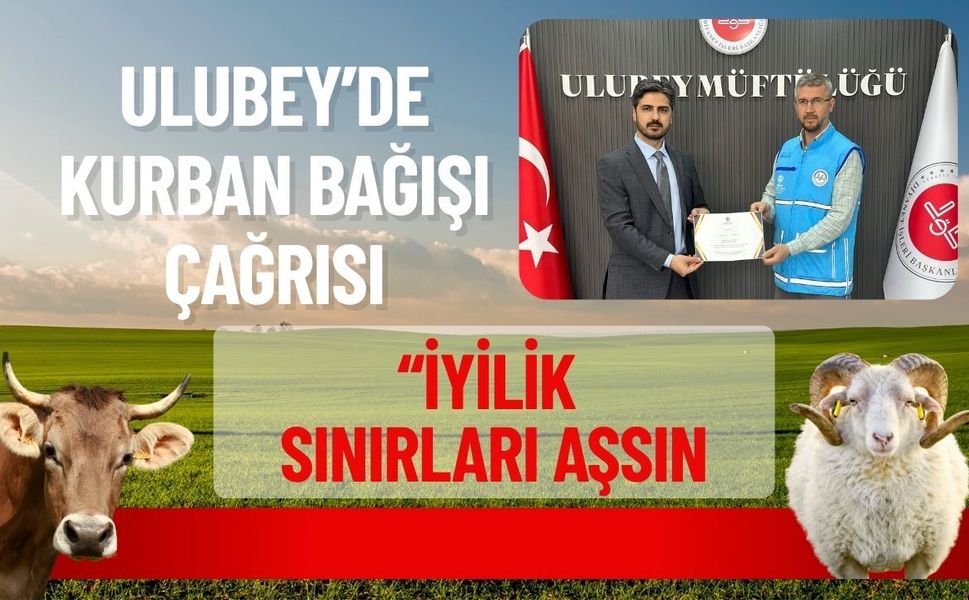 Ulubey’de Kurban Bağışı Çağrısı: “İyilik Sınırları Aşsın”