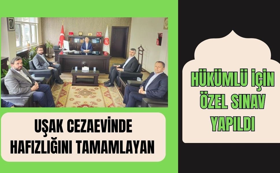 Uşak Cezaevinde Hafızlığını Tamamlayan Hükümlü İçin Özel Sınav Yapıldı