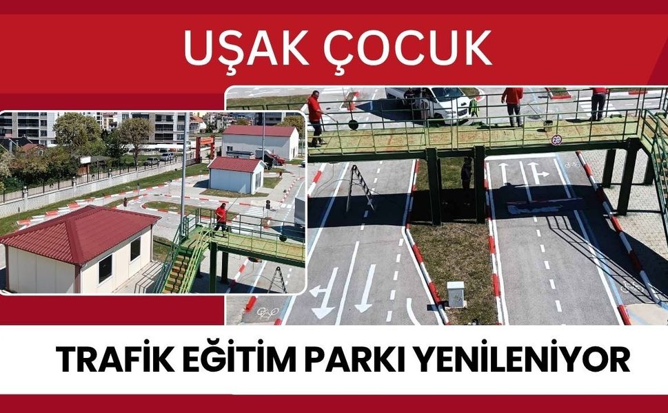 Uşak Çocuk Trafik Eğitim Parkı Yenileniyor