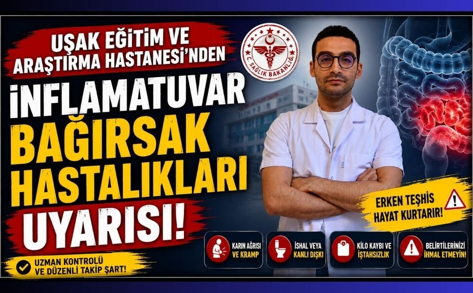 Uşak Eğitim ve Araştırma Hastanesi’nden İnflamatuvar Bağırsak Hastalıkları Uyarısı