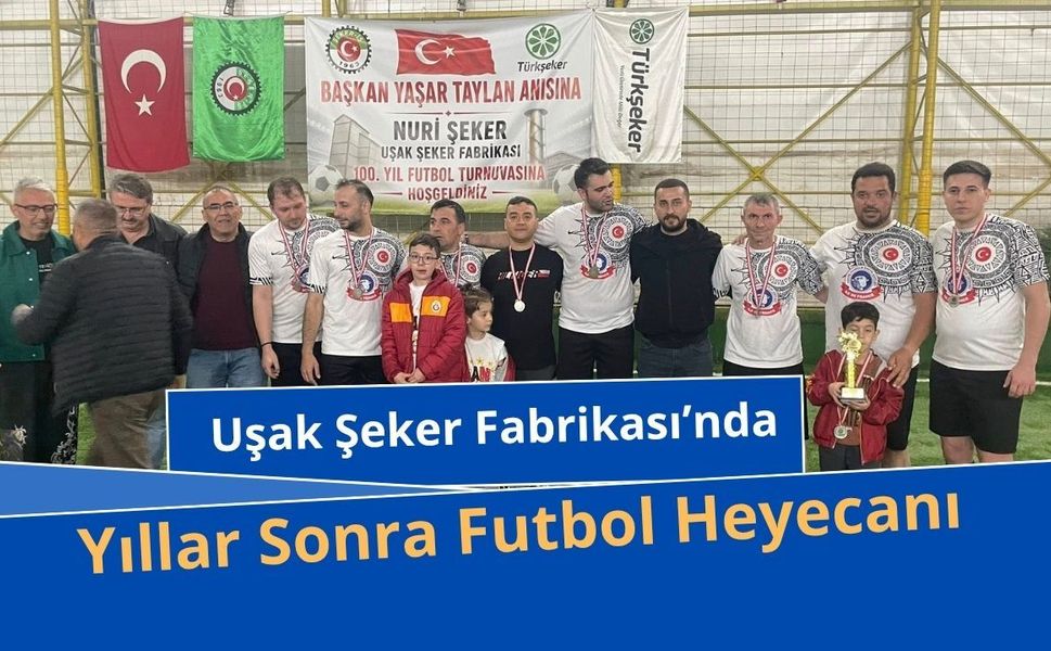 Uşak Şeker Fabrikası’nda Yıllar Sonra Futbol Heyecanı: Dostluk Kazandı