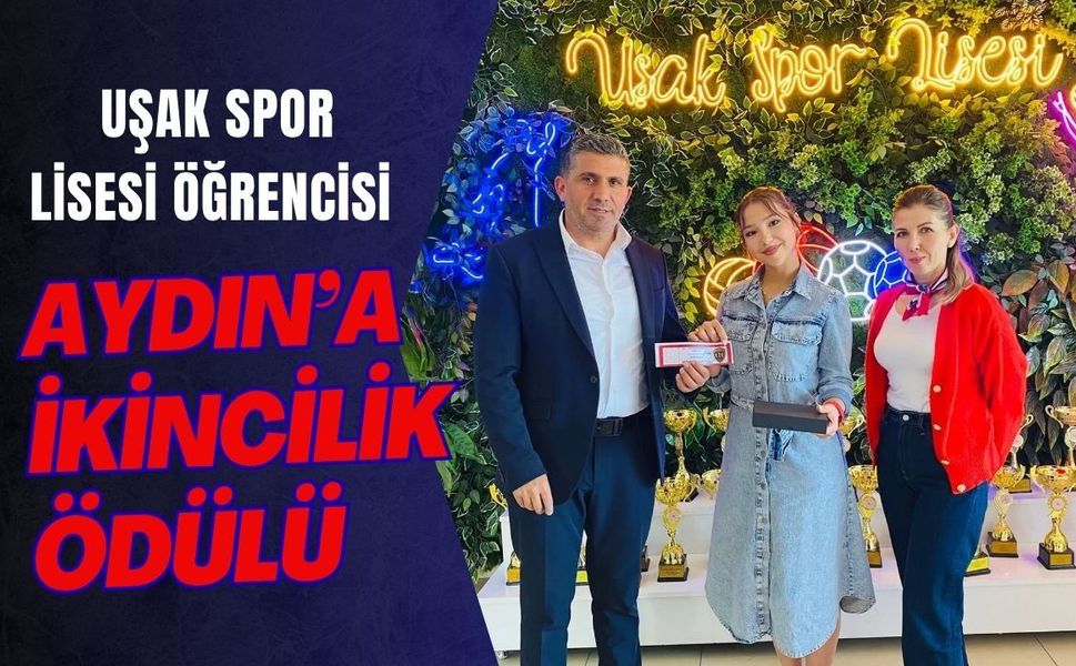 Uşak Spor Lisesi Öğrencisi Aydın’a İkincilik Ödülü