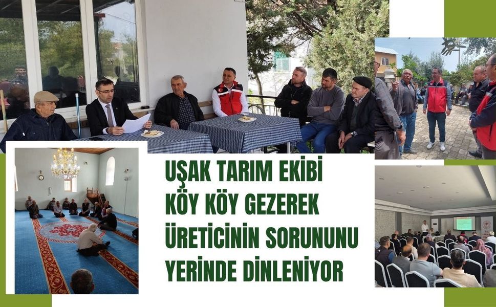 Uşak Tarım Ekibi Köy Köy Gezerek Üreticinin Sorununu Yerinde Dinleniyor