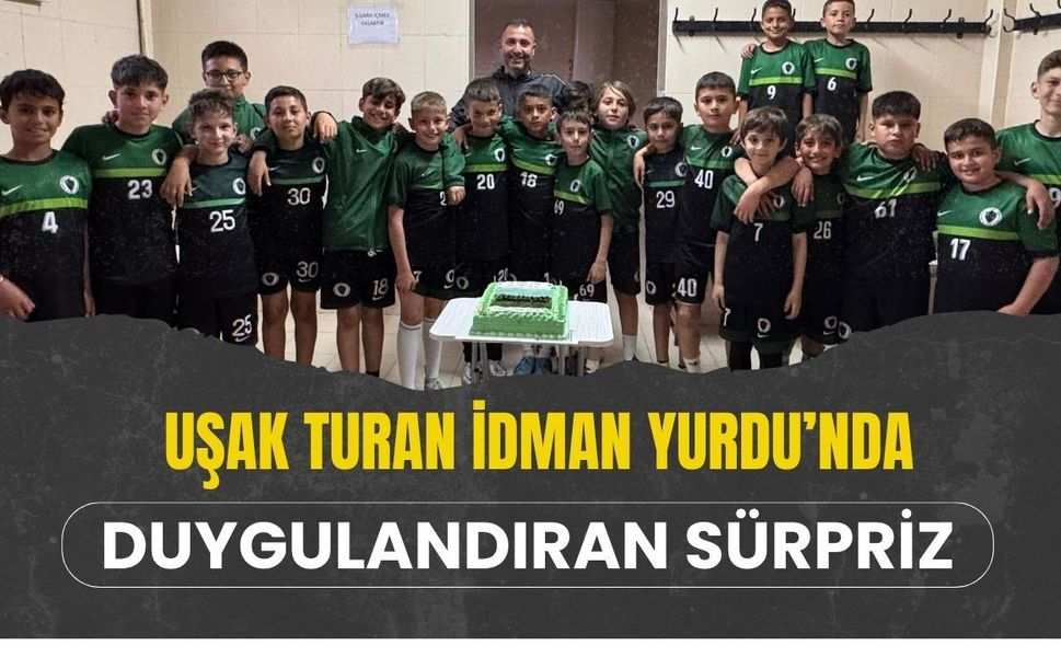Uşak Turan İdman Yurdu’nda Duygulandıran Sürpriz