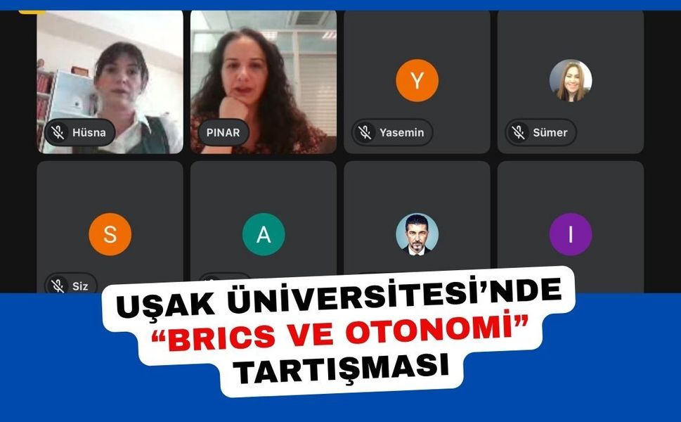 Uşak Üniversitesi’nde “BRICS ve Otonomi” Tartışması