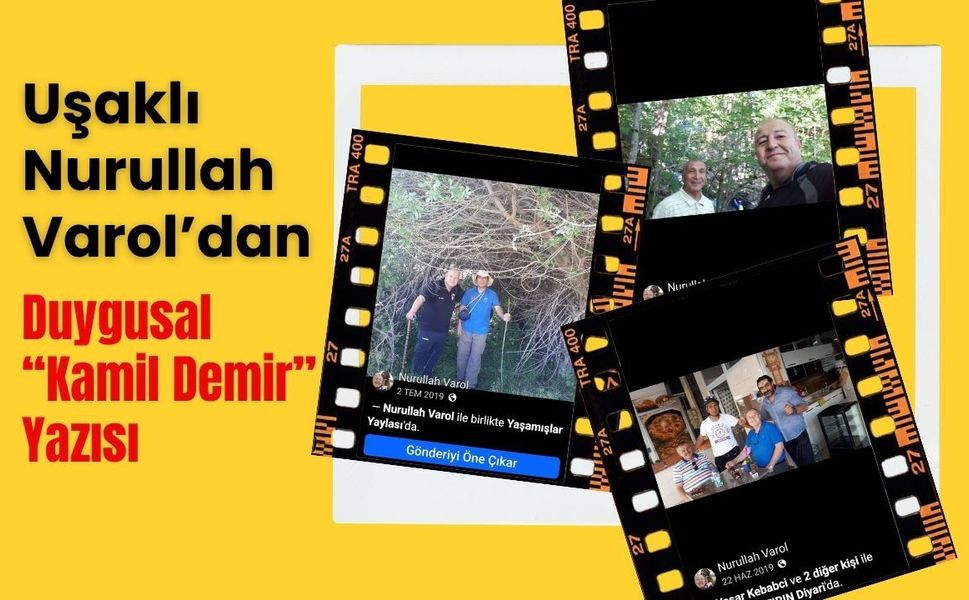 Uşaklı Nurullah Varol’dan Duygusal “Kamil Demir” Yazısı