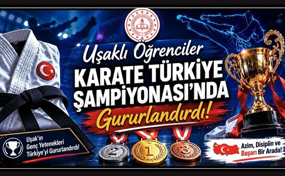 Uşaklı Öğrenciler Karate Türkiye Şampiyonası’nda Gururlandırdı
