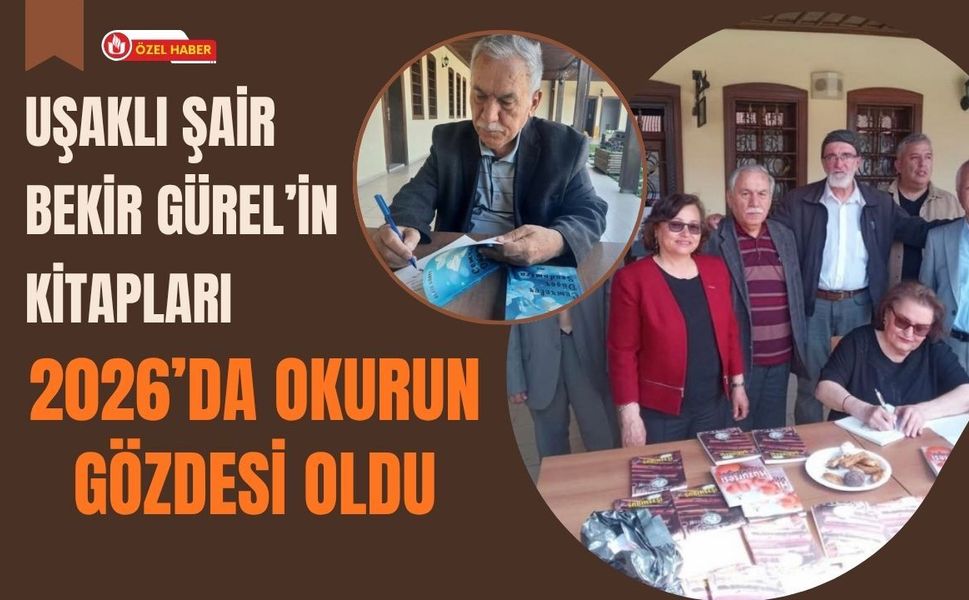 Uşaklı Şair Bekir Gürel’in Kitapları 2026’da Okurun Gözdesi Oldu