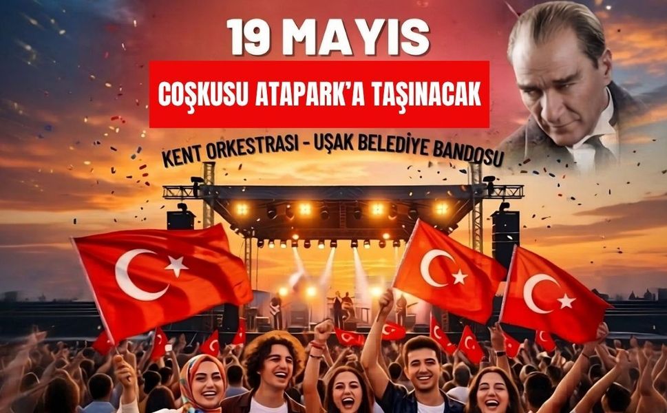 Uşak’ta 19 Mayıs Coşkusu Atapark’a Taşınacak
