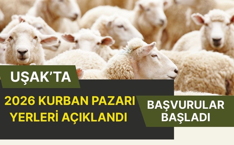 Uşak’ta 2026 Kurban Pazarı Yerleri Açıklandı: Başvurular Başladı