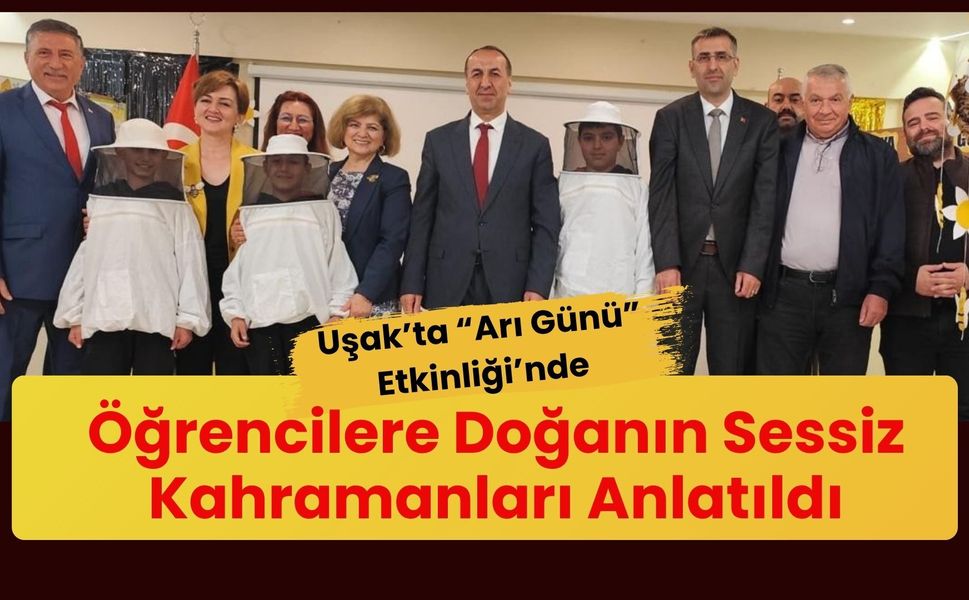 Uşak’ta “Arı Günü” Etkinliği’nde Öğrencilere Doğanın Sessiz Kahramanları Anlatıldı