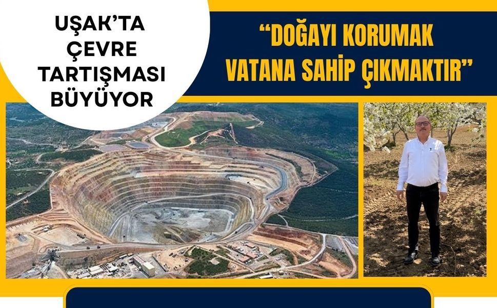 Uşak’ta Çevre Tartışması Büyüyor: “Doğayı Korumak Vatana Sahip Çıkmaktır”