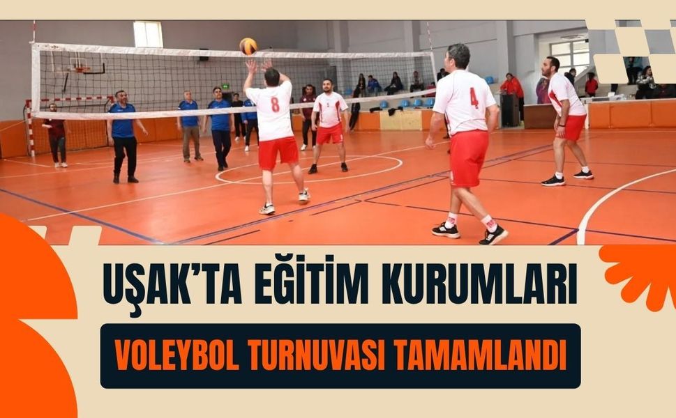 Uşak’ta Eğitim Kurumları Voleybol Turnuvası Tamamlandı: Şampiyon Uşak Spor Lisesi