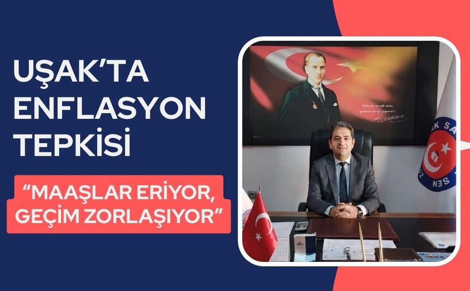 Uşak’ta Enflasyon Tepkisi: “Maaşlar Eriyor, Geçim Zorlaşıyor”