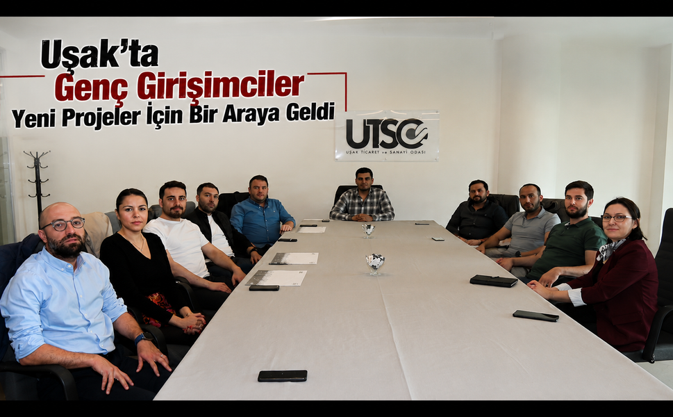 Uşak’ta Genç Girişimciler Yeni Projeler İçin Bir Araya Geldi