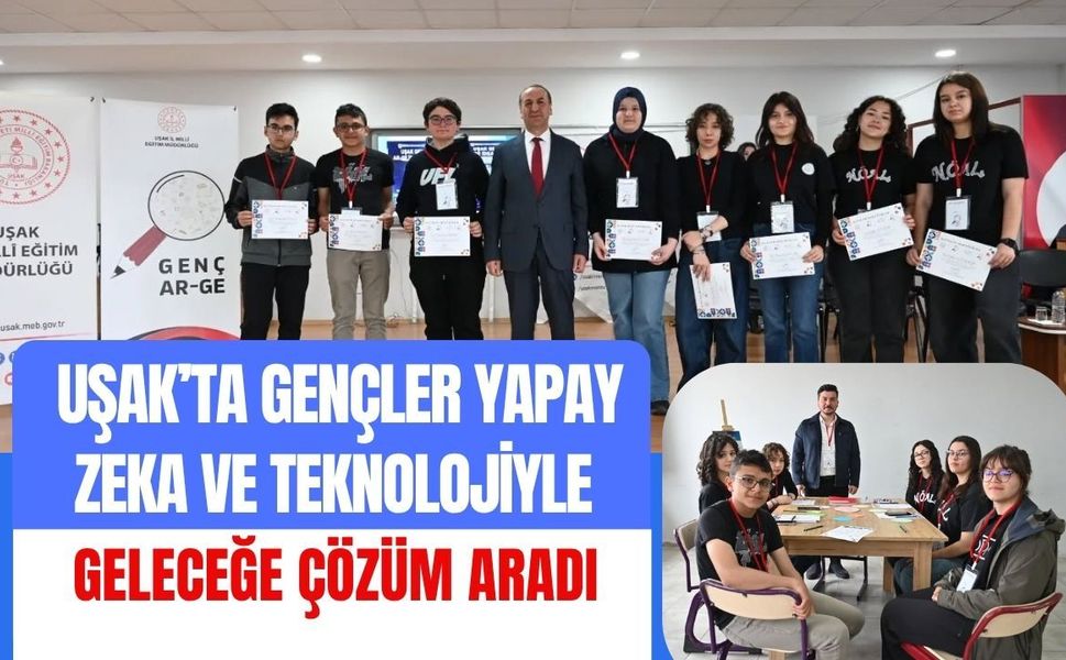 Uşak’ta Gençler Yapay Zeka ve Teknolojiyle Geleceğe Çözüm Aradı