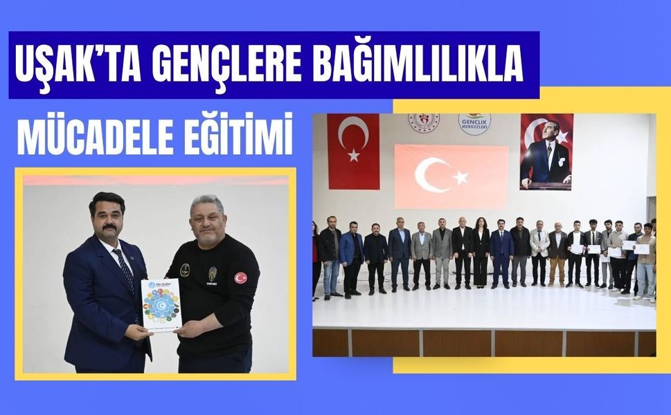 Uşak’ta Gençlere Bağımlılıkla Mücadele Eğitimi: Sertifikalar Takdim Edildi