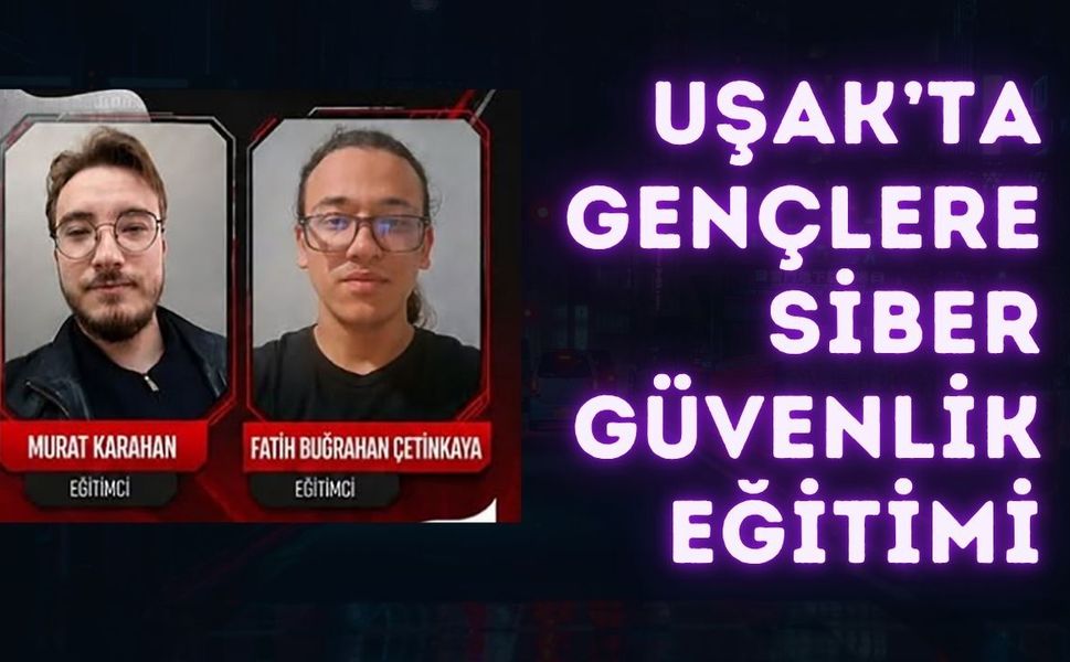Uşak’ta Gençlere Siber Güvenlik Eğitimi: Dijital Tehditler Masaya Yatırılacak