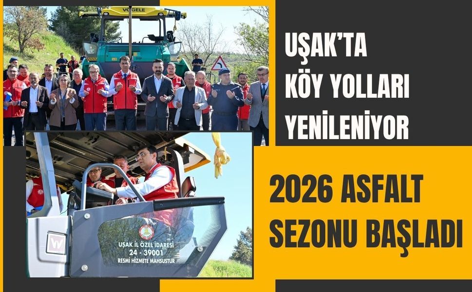 Uşak’ta Köy Yolları Yenileniyor, 2026 Asfalt Sezonu Başladı