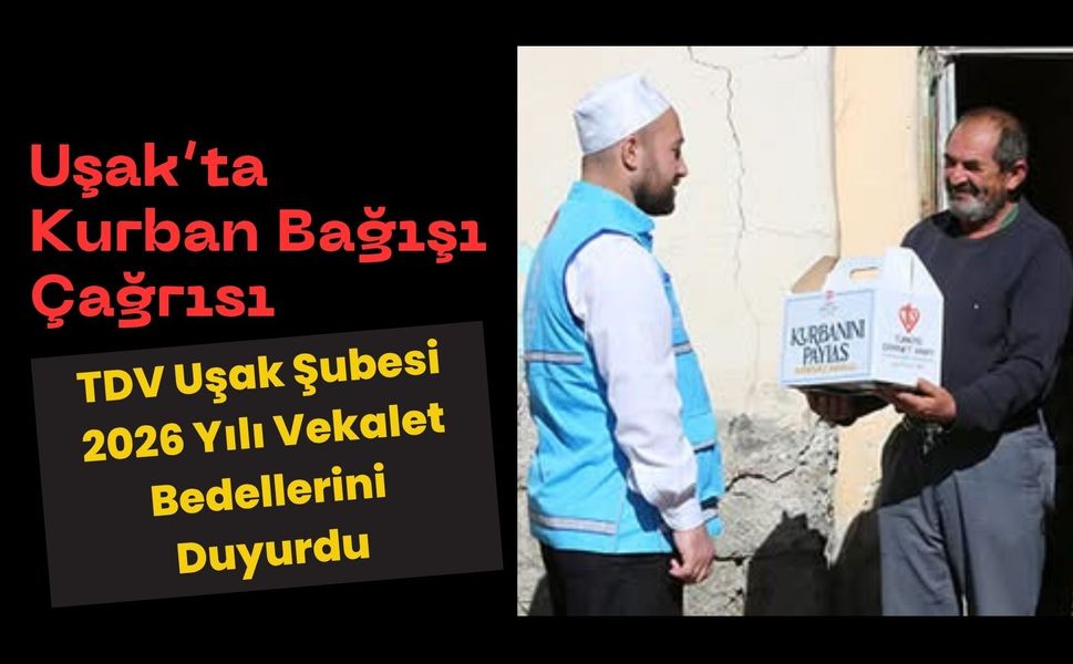 Uşak’ta Kurban Bağışı Çağrısı, TDV Uşak Şubesi 2026 Yılı Vekalet Bedellerini Duyurdu